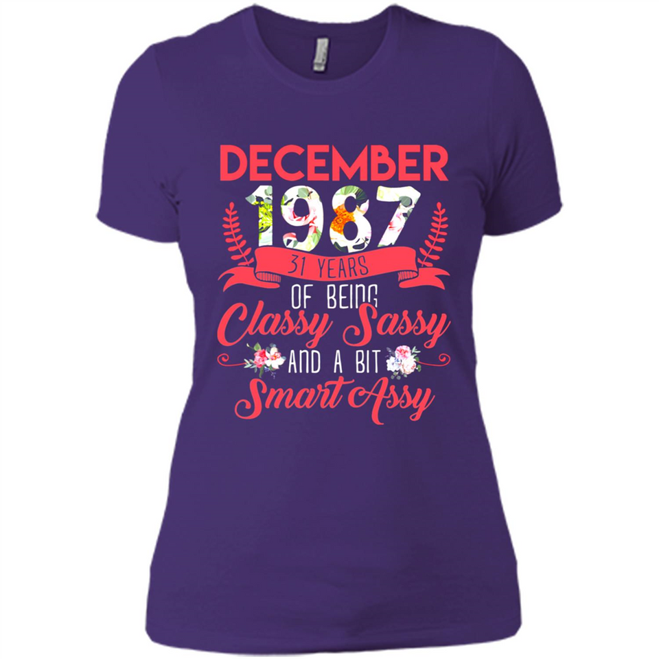 December 1987 31 Years Of Being Classy Sassy - Ladies' Boyfriend T-Shirt