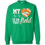 Denver Broncos Football My Heart is on that Field - Sweatshirt