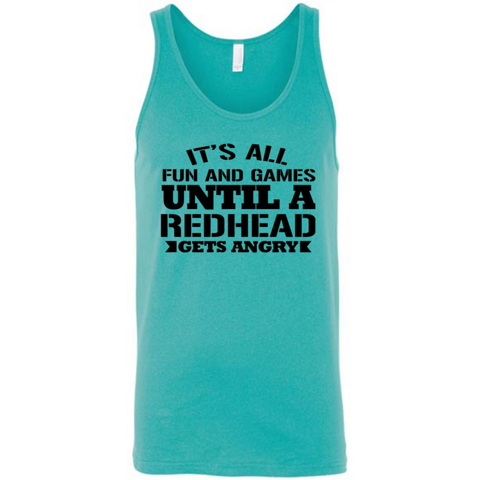 It's all fun and games until a redhead gets angry - Canvas Unisex Tank