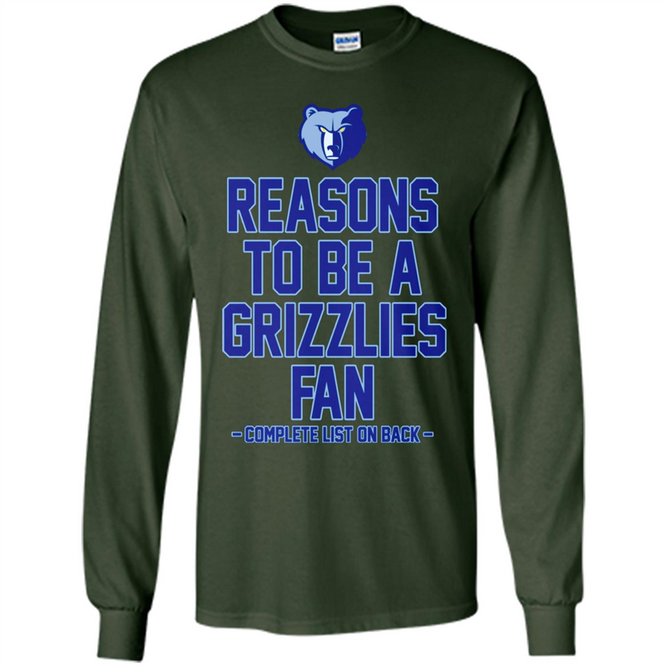 Reasons to be a Memphis Grizzlies Fan Complete List on Back - Long Sleeve T-Shirt