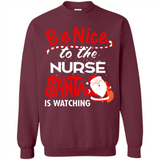 Be Nice To Nurse Santa Is Watching - Sweatshirt