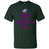 Reasons to be a Columbus Blue Jackets Fan Complete List on Back - Shirt