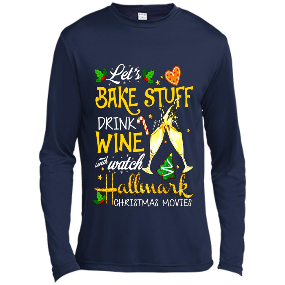 Let’s Bake Stuff Drink And Watch Hallmark Christmas Movies Sweatshirt PINGPONG