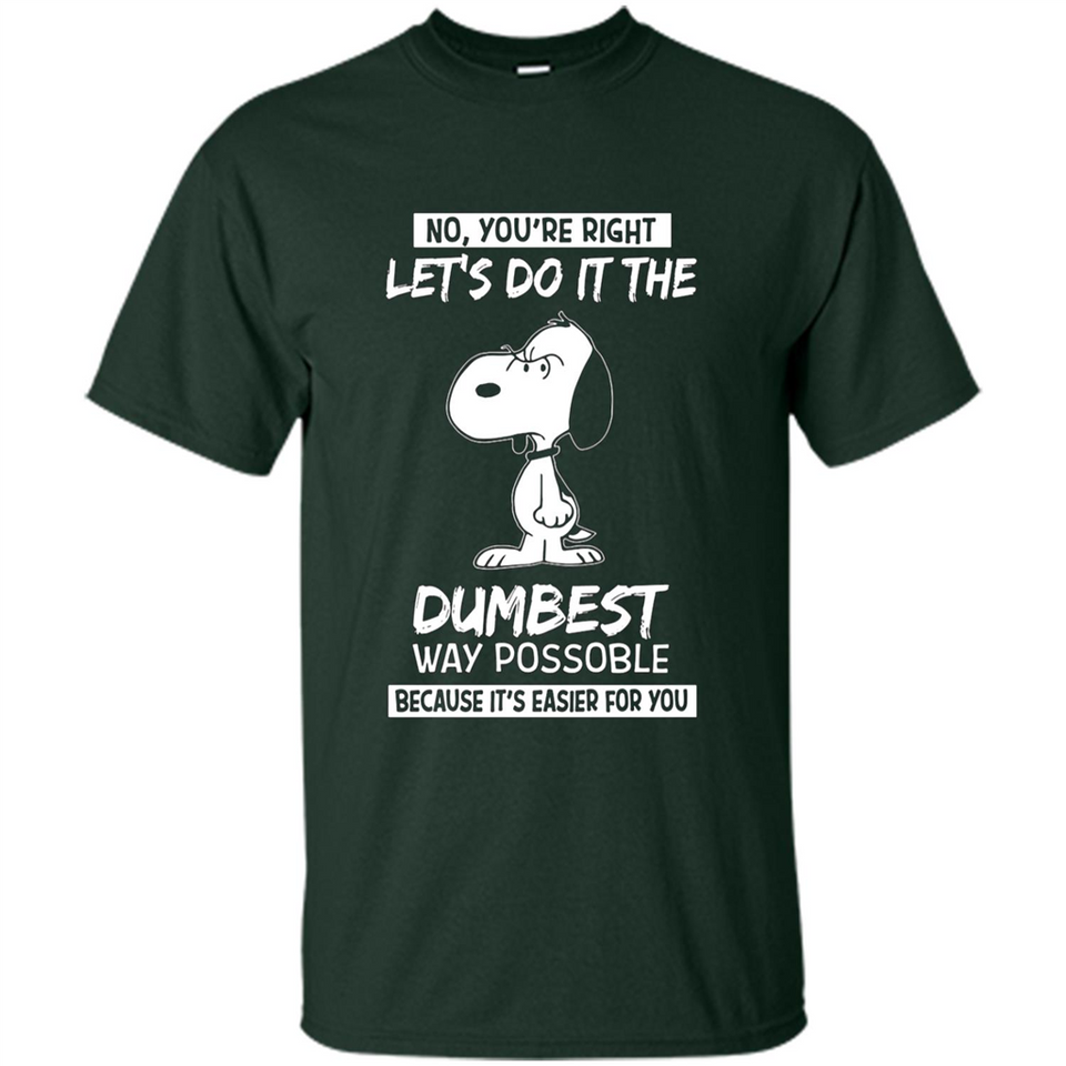 Snoopy Let's Do It The Dumbest Way Possible