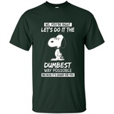 Snoopy Let's Do It The Dumbest Way Possible