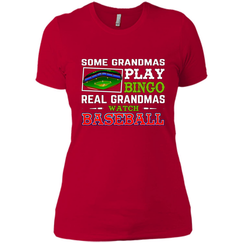 Some Grandmas Play Bingo Real Grandmas Watch Baseball