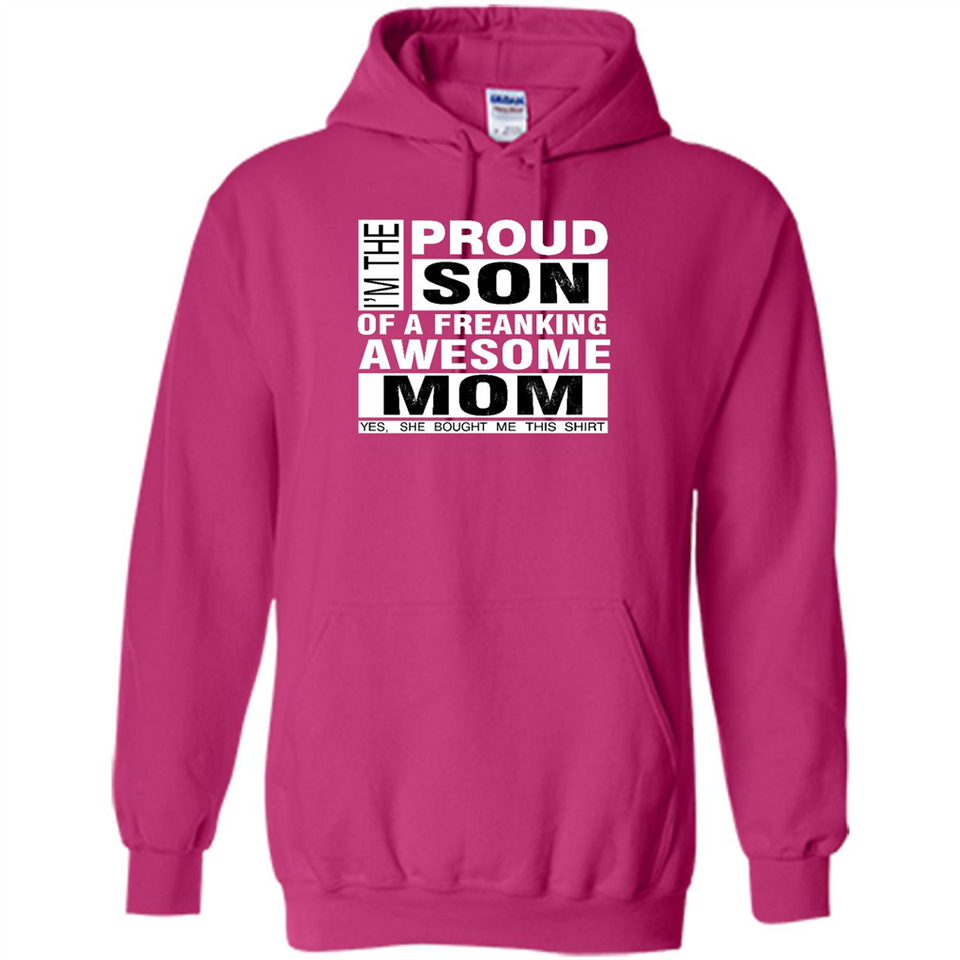 PROUD SON OF A FREAKING AWESOME MOM