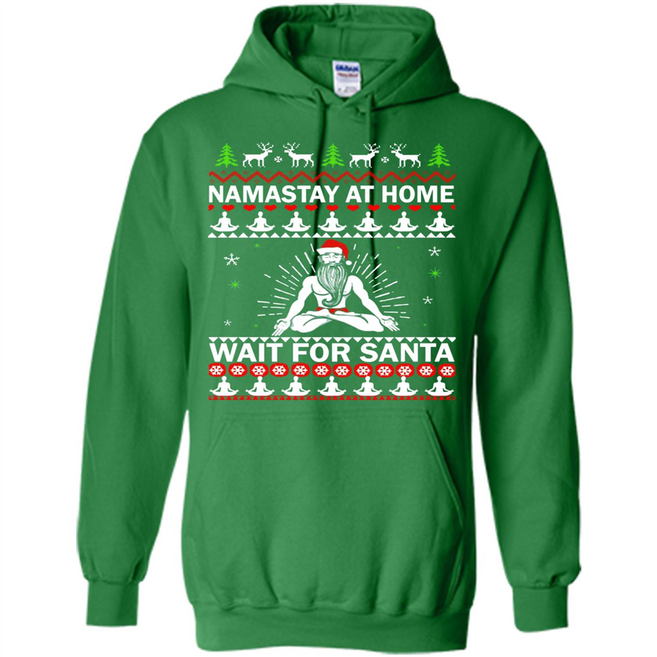 Namastay at home and wait for Santa Christmas - Hoodie