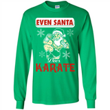Even Santa Does Karate - Funny Karate - Long Sleeve T-Shirt