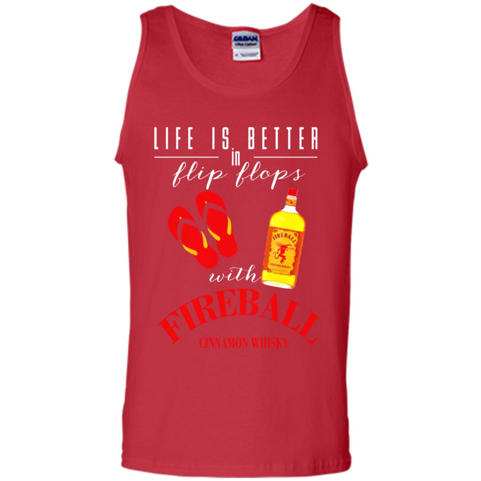 LIFE IS BETTER IN FLIP FLOPS WITH FIREBALL WHISKEY