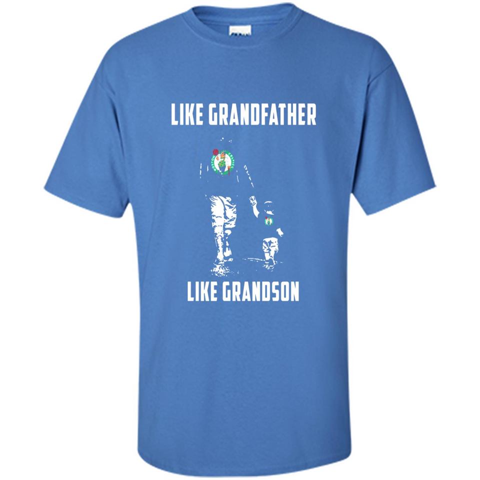 Boston Celtics Like GrandFather Like GrandSon - Shirt