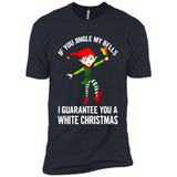 Elf If You Jingle My Bells I Guarantee You A White