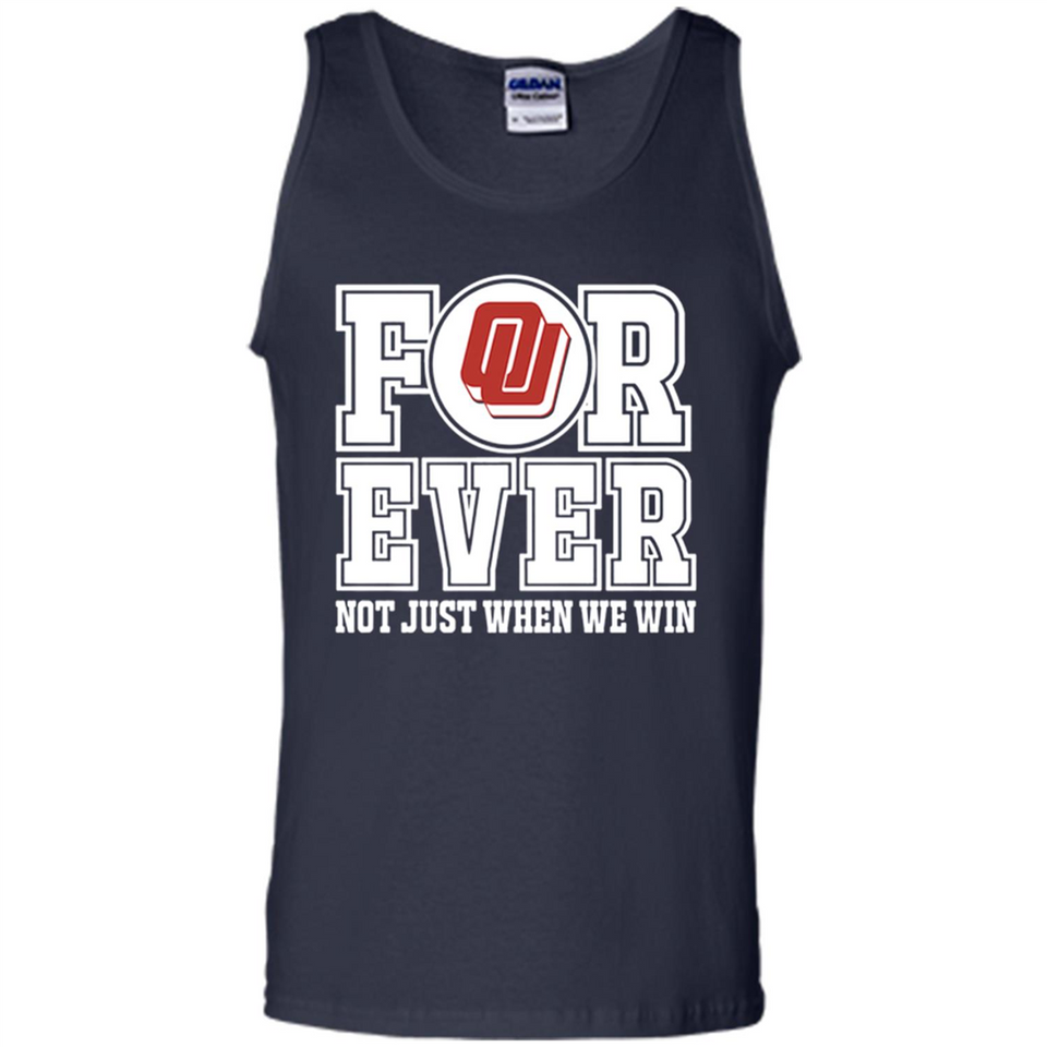 Oklahoma Sooners Forever For ever not just when we win - Tank Top
