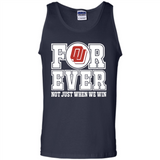Oklahoma Sooners Forever For ever not just when we win - Tank Top