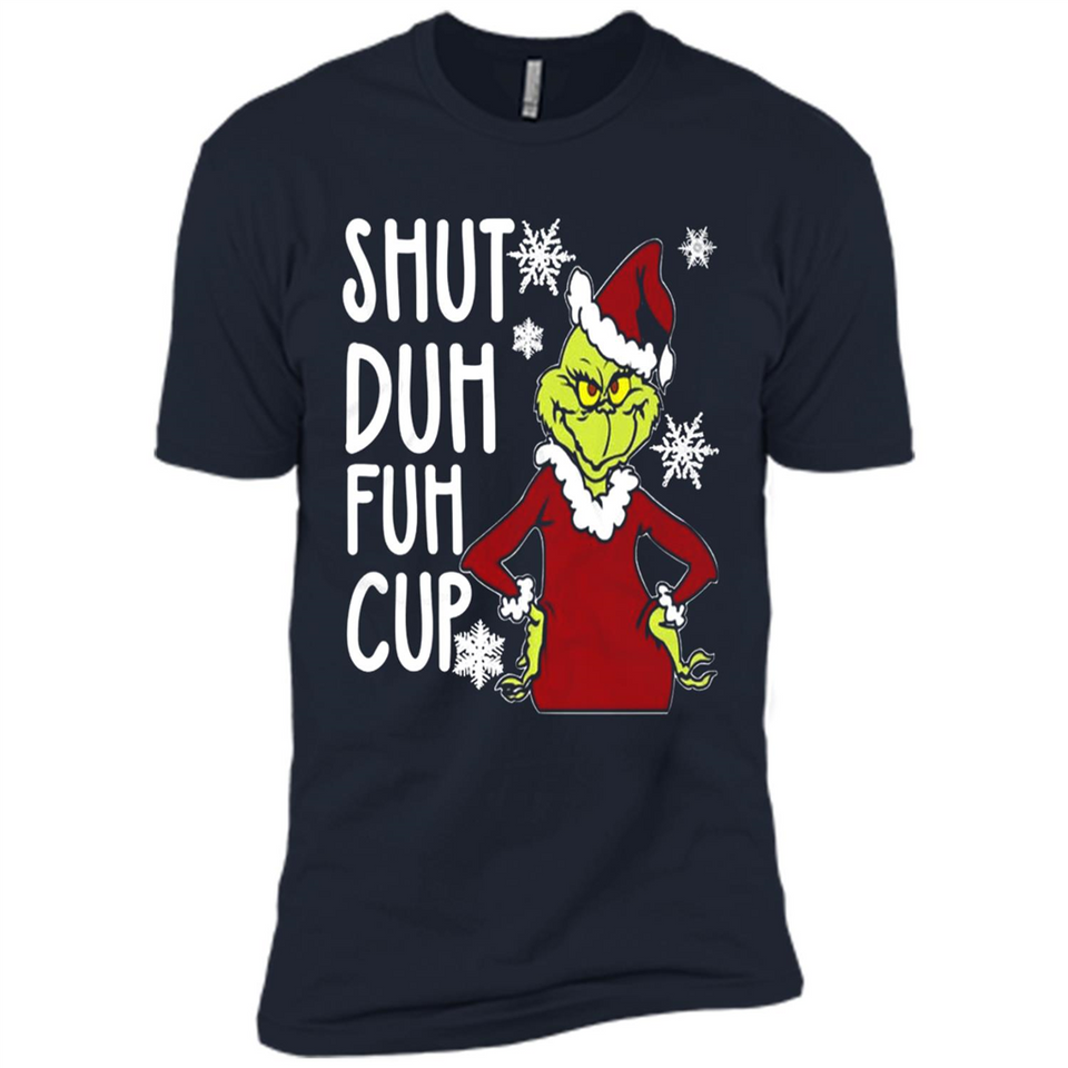 Christmas Grinch Shut Duh Fuh Cup
