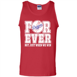 Los Angeles Dodgers Forever For ever not just when we win - Tank Top