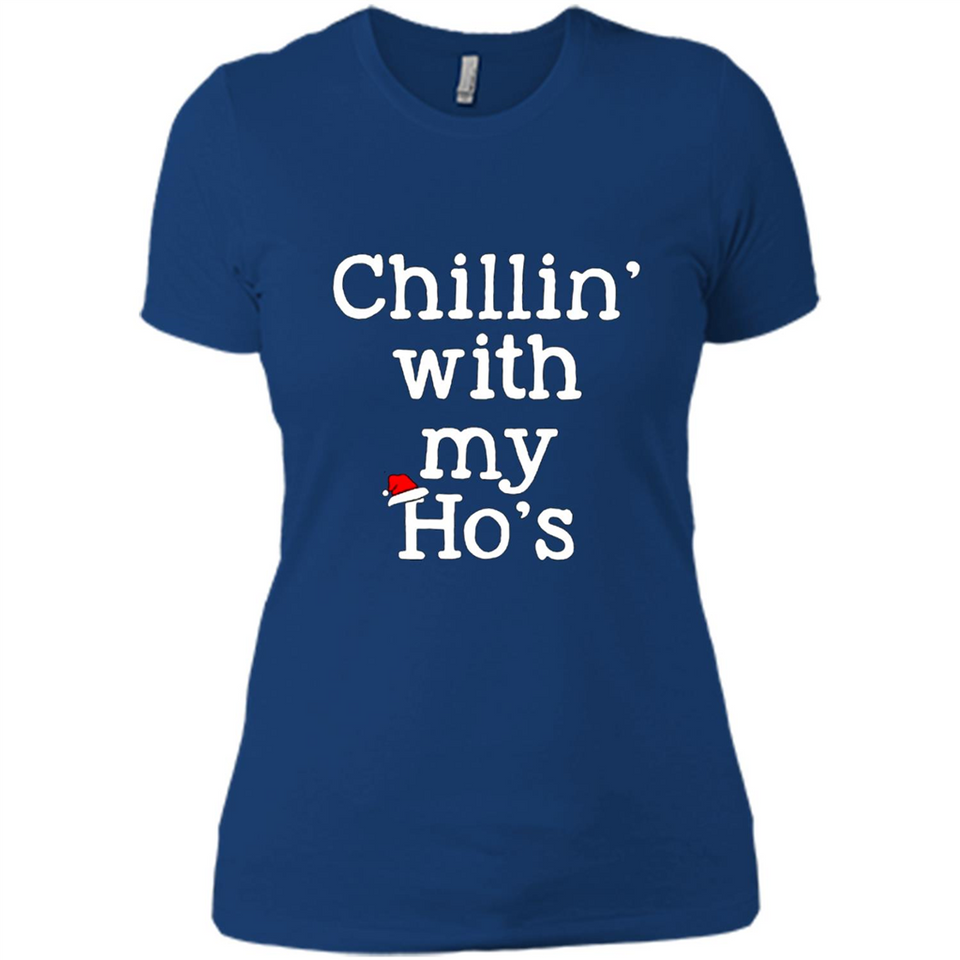 Chillin With My Ho's Funny - Ladies' Boyfriend T-Shirt