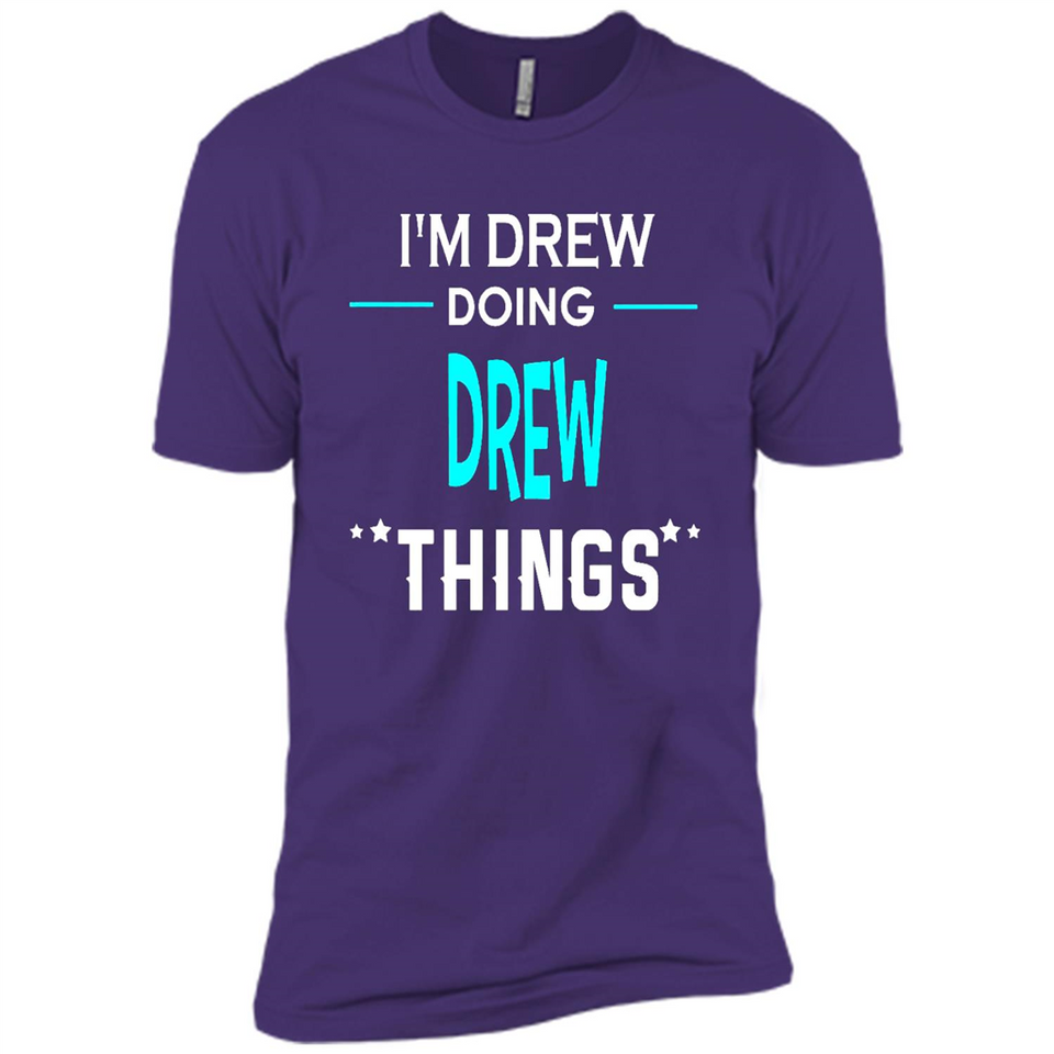 I'm Drew Doing Drew Things Funny First Name - Premium Short Sleeve T-Shirt