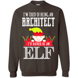 Tired Architect I'd Rather Be An Elf Christmas - Sweatshirt