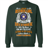 I Am An Houston Astros Girl I Was Born In December With My Heart On My Sleeve A Fire In My Soul And A Mouth I Cant Control - Sweatshirt