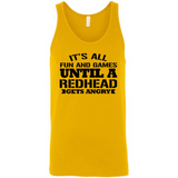 It's all fun and games until a redhead gets angry - Canvas Unisex Tank