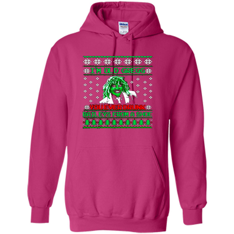 I'm old Gregg you ever drunk baileys from a shoe Christmas sweater PINGPONG