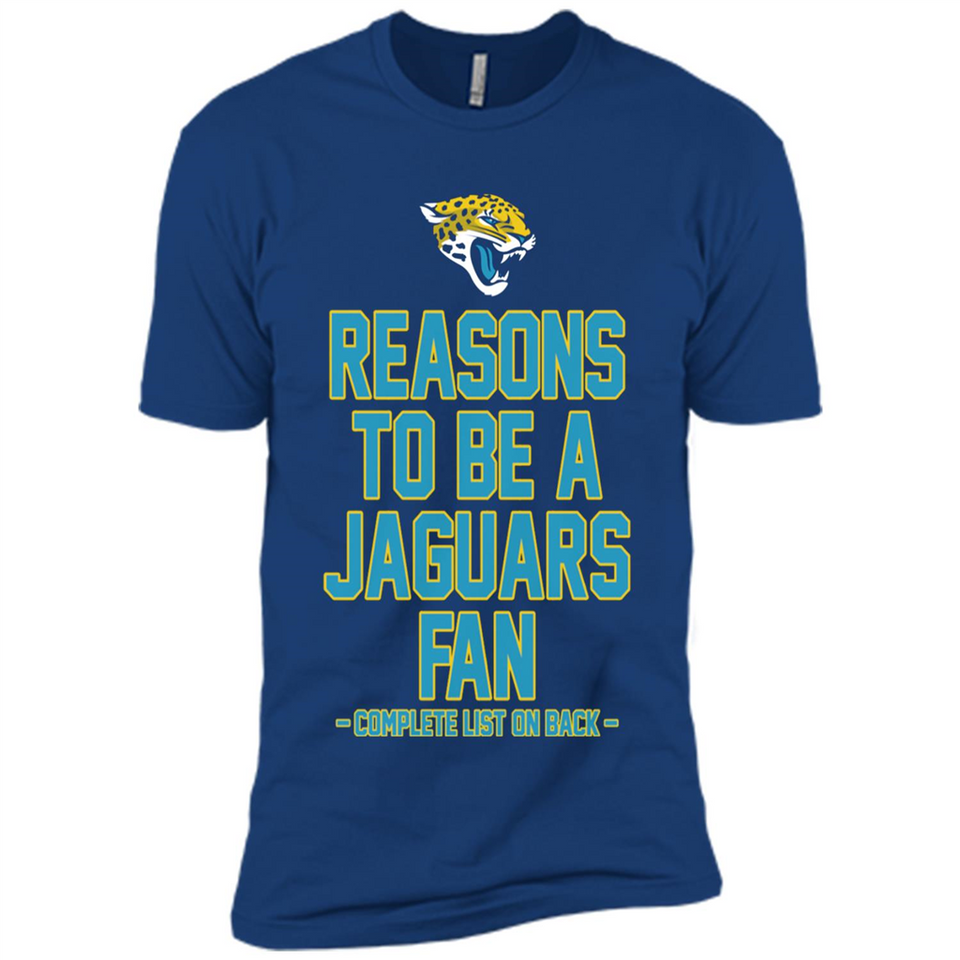 Reasons to be a Jacksonville Jaguars Fan Complete List on Back - Premium Short Sleeve T-Shirt