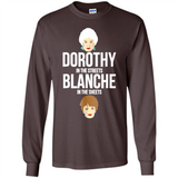 DOROTHYS IN THE STREETS BLANCHES IN THE SHEETS