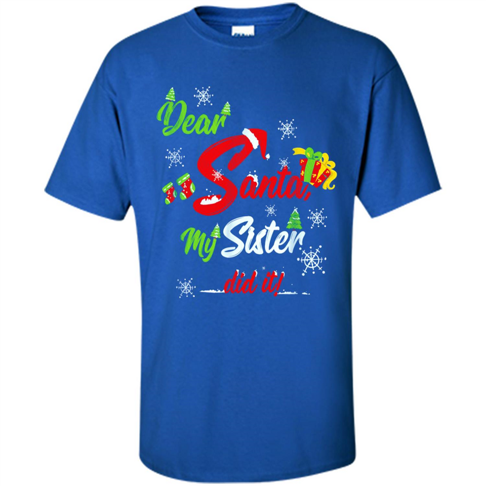 Dear Santa My Sister Did It Christmas