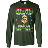 Too weird to live too rare to die Christmas - Long Sleeve T-Shirt