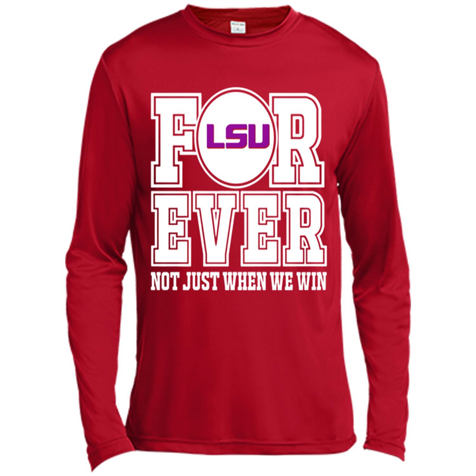 LSU Tigers Forever For ever not just when we win - Canvas Long Sleeve T-Shirt