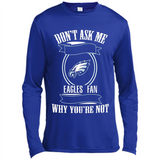 Don't Ask Me Why I'm A Philadelphia Eagles Fan Ask Yourself
