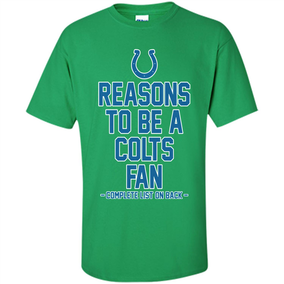Reasons to be a Indianapolis Colts Fan Complete List on Back - Shirt