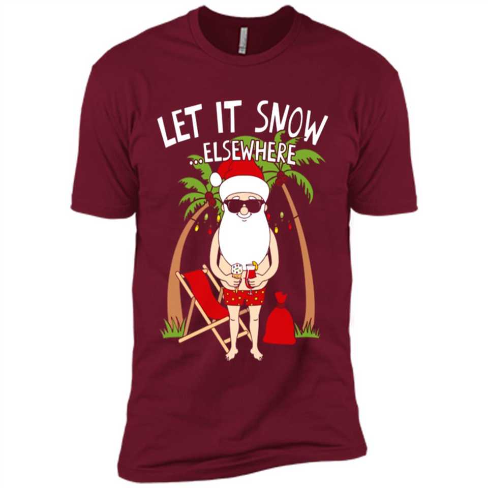 Let It Snow Elsewhere - Premium Short Sleeve T-Shirt
