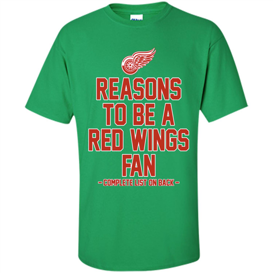 Reasons to be a Detroit Red Wings Fan Complete List on Back - Shirt