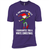 Elf If You Jingle My Bells I Guarantee You A White