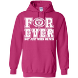 Oakland Raiders Forever For ever not just when we win - Hoodie