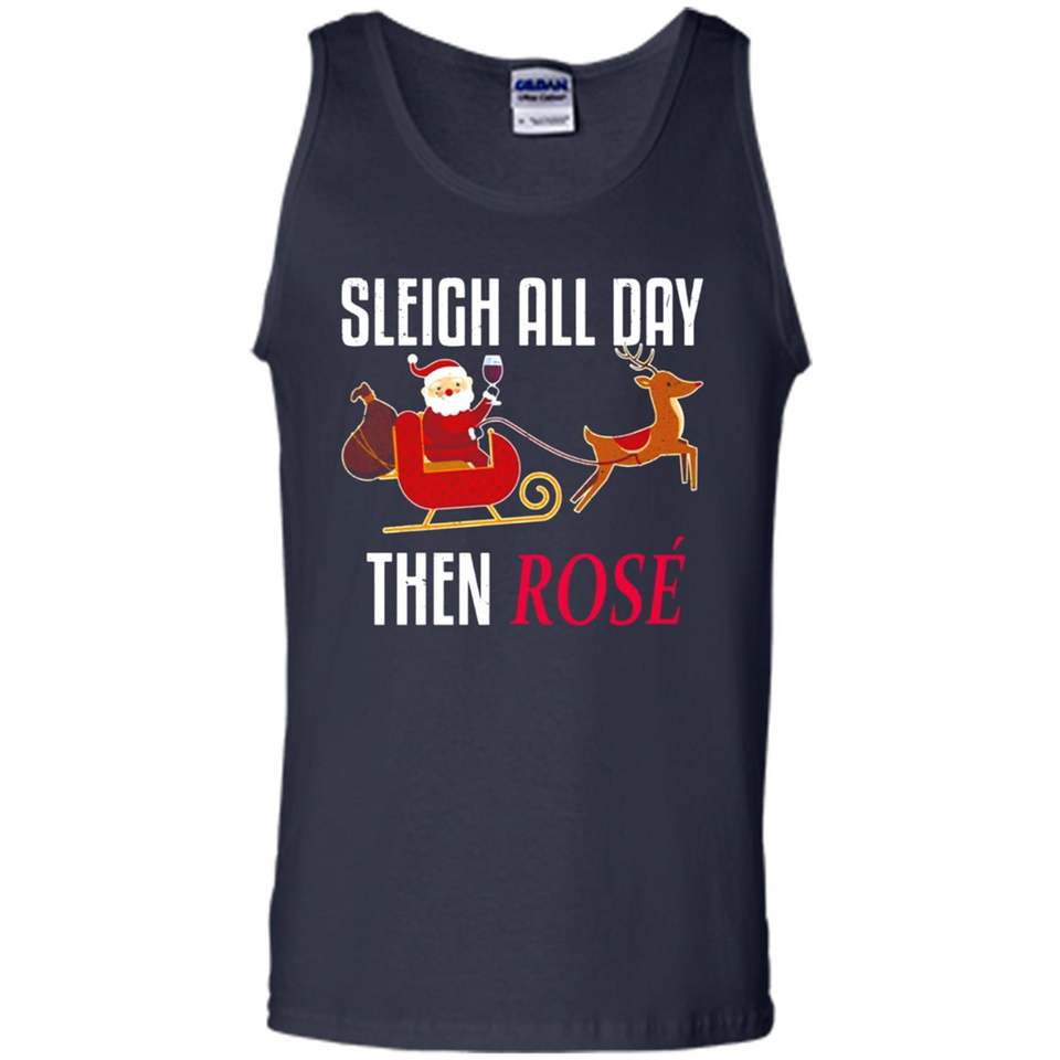 Sleigh All Day Then Rose Christmas Wine Gift - Tank Top