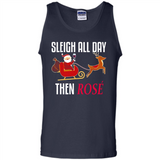 Sleigh All Day Then Rose Christmas Wine Gift - Tank Top