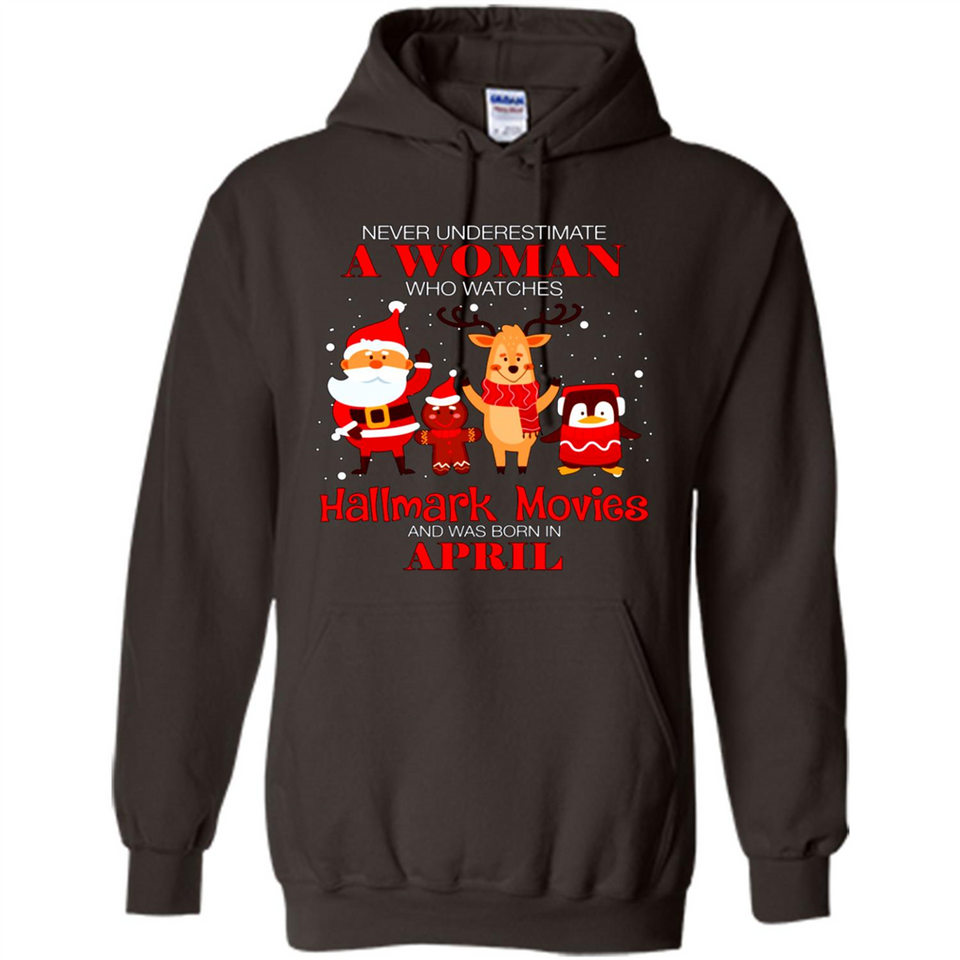 Never Underestimate An April Woman Watches Hallmark Movies Sweatshirt PINGPONG