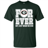 Georgia Bulldogs Forever For ever not just when we win - Shirt