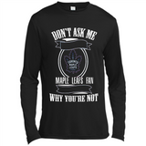 Don't Ask Me Why I'm A Maple Leafs Fan Ask Yourself
