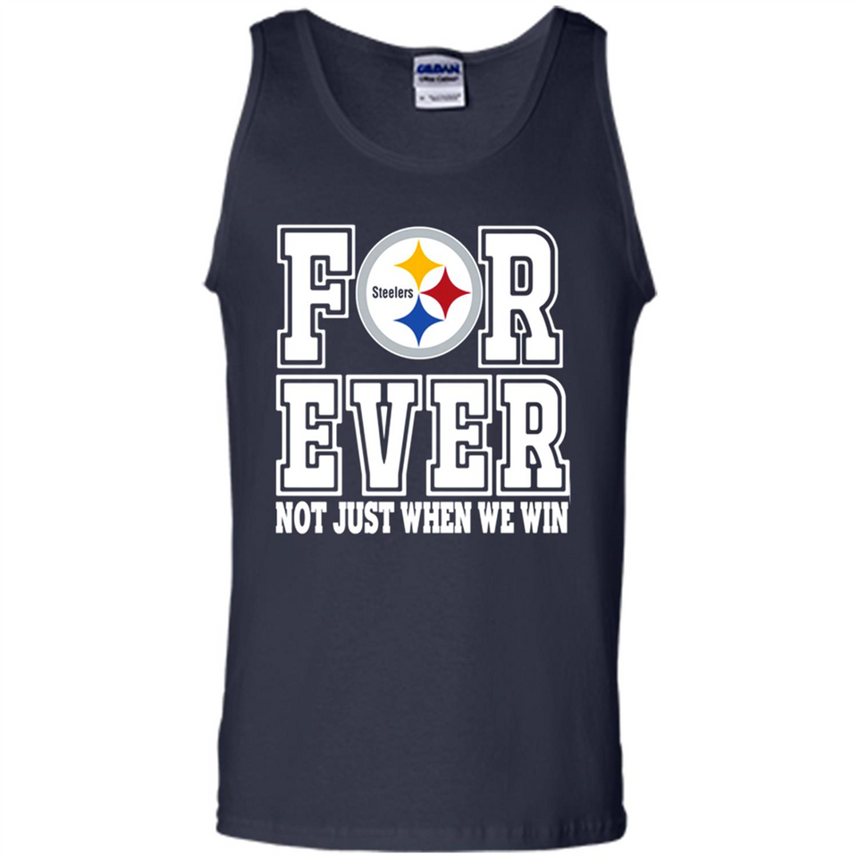 Pittsburgh Steelers Forever For ever not just when we win - Tank Top