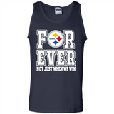Pittsburgh Steelers Forever For ever not just when we win - Tank Top