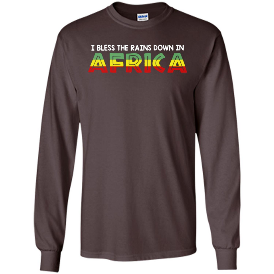 I BLESS THE RAINS DOWN IN AFRICA