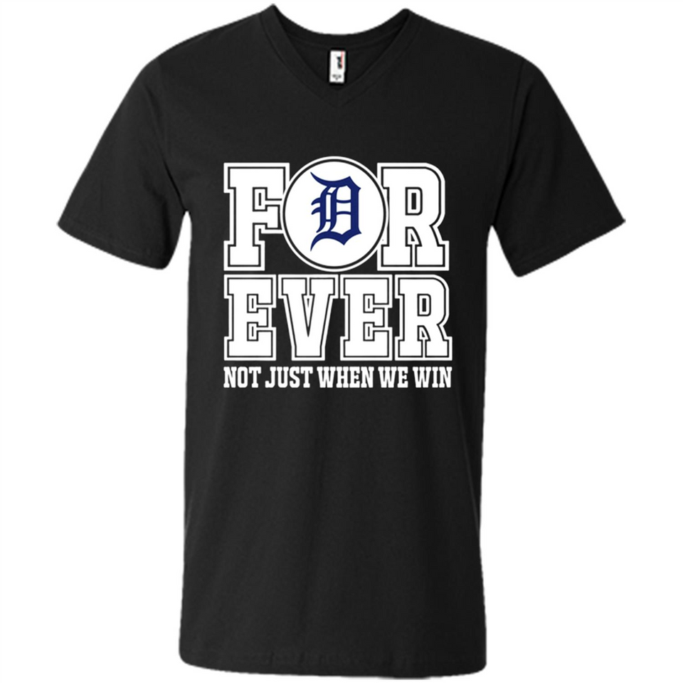 Detroit Tigers Forever For ever not just when we win - Men's V-Neck