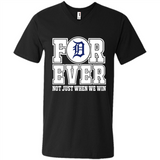 Detroit Tigers Forever For ever not just when we win - Men's V-Neck