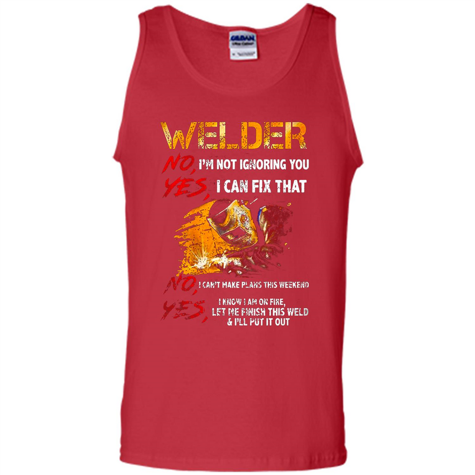 Know I'm on fire let me finish this weld shirt Sweatshirt - Tank Top