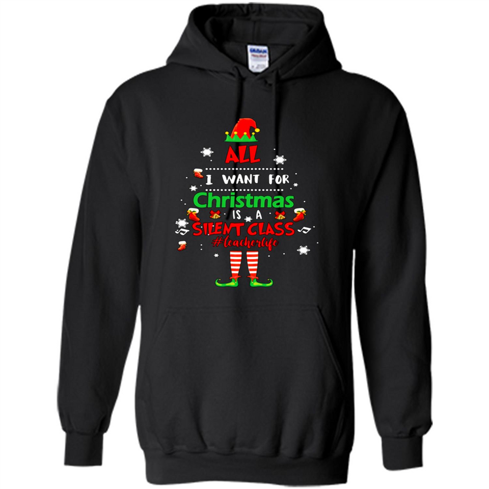 Teacher Sweashirt - All I Want For Christmas is Silent Class