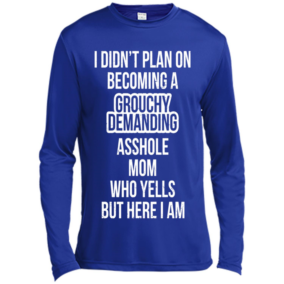 I Didn't Plan on Becoming a Grouchy Demanding